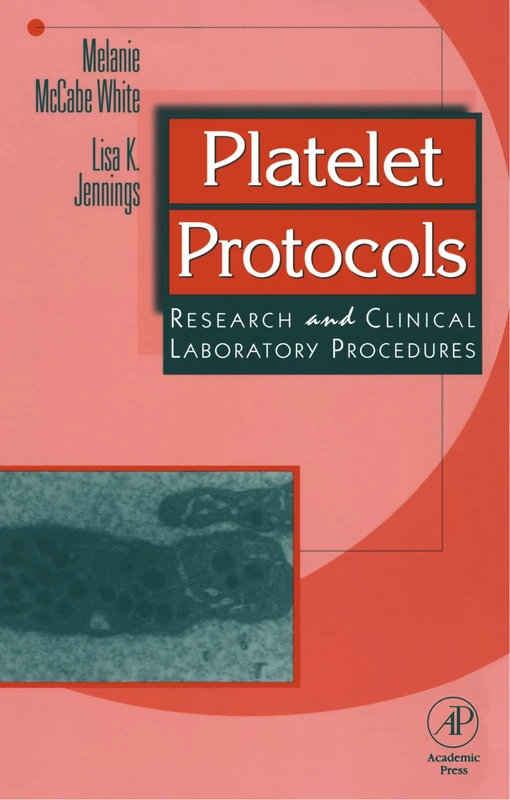 Platelet Protocols: Research and Clinical Laboratory Procedures