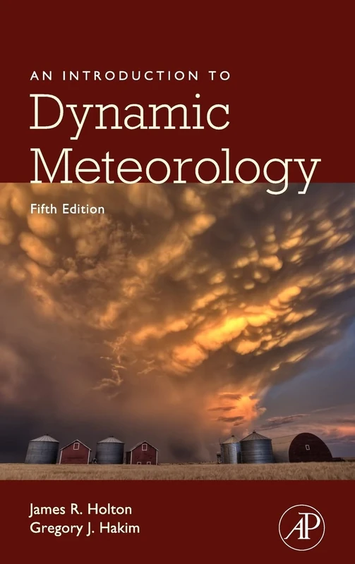 An Introduction to Dynamic Meteorology (Volume 88) (International Geophysics, Volume 88)