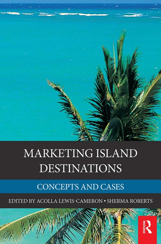 Routledge Marketing Island Destinations: Concepts and Cases