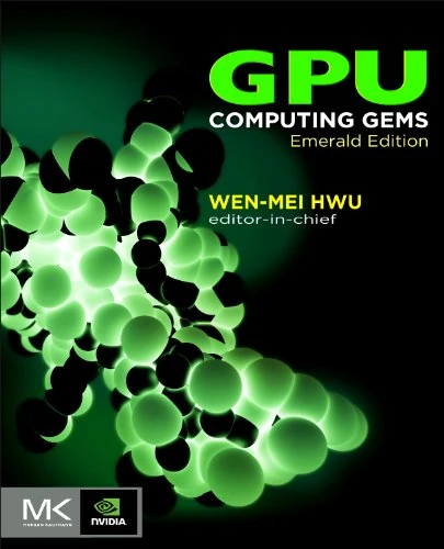 GPU Computing Gems Emerald Edition (Applications of GPU Computing Series)