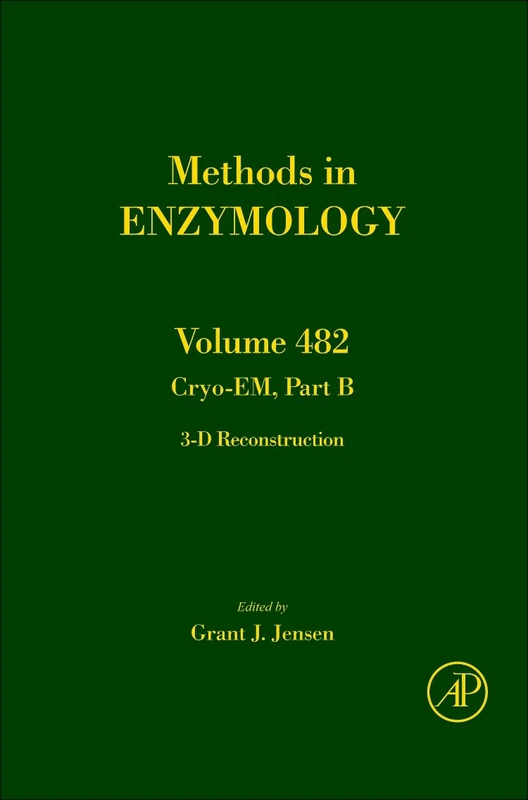 Cryo-EM Part B: 3-D Reconstruction (Volume 482) (Methods in Enzymology, Volume 482)