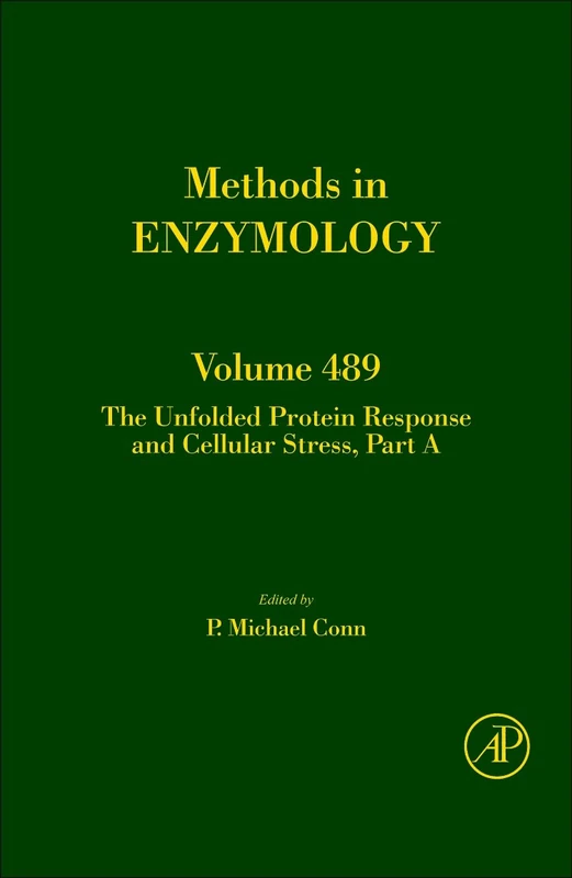 The Unfolded Protein Response and Cellular Stress, Part A: 489 (Methods in Enzymology): Volume 489 - Image 1