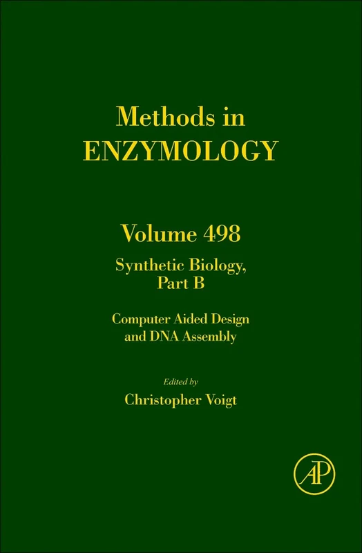 Synthetic Biology, Part B: Computer Aided Design and DNA Assembly (Volume 498) (Methods in Enzymology, Volume 498)