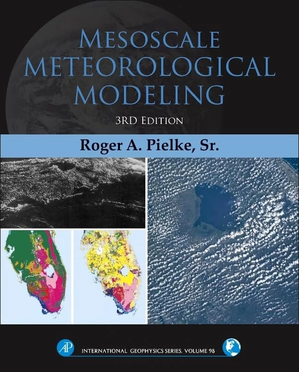 Mesoscale Meteorological Modeling: Volume 98 (International Geophysics, Volume 98)