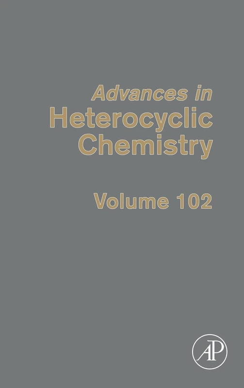 Academic Press Advances in Heterocyclic Chemistry: Volume 102