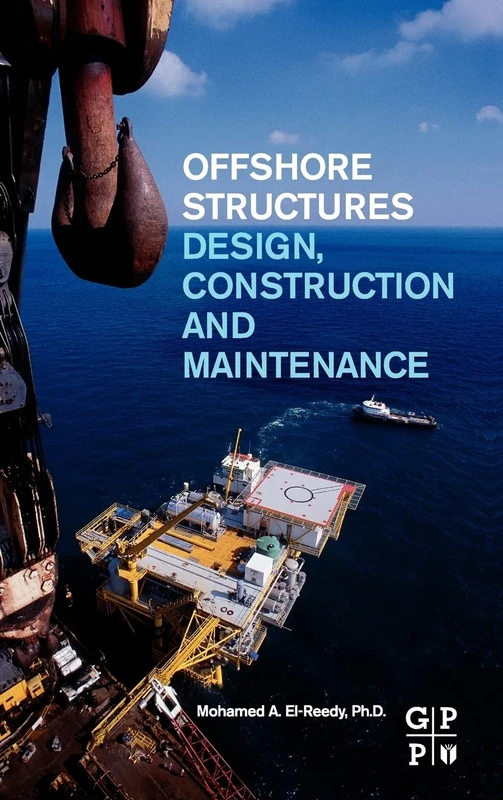 Offshore Structures: Design, Construction and Maintenance