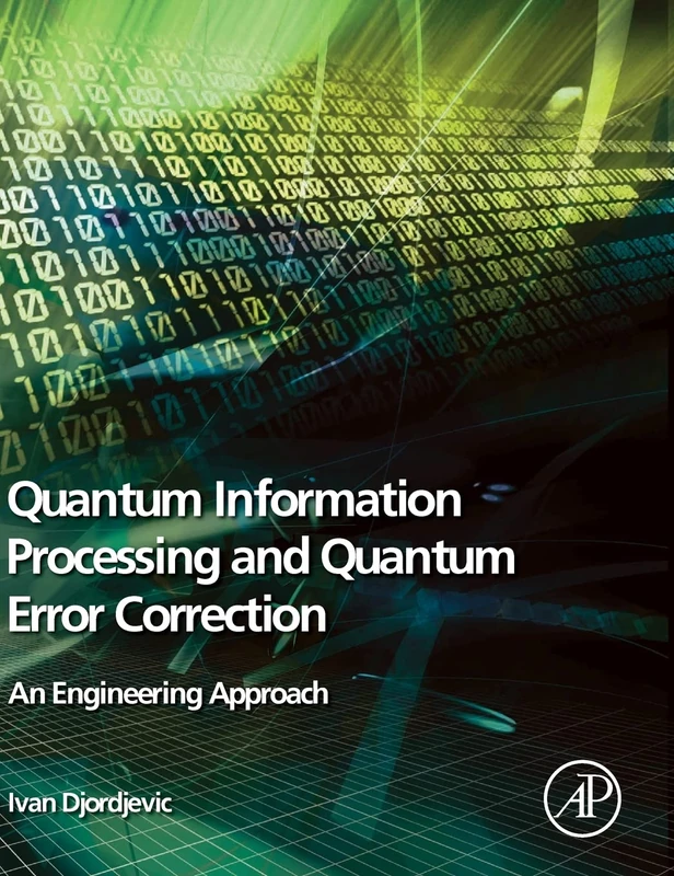 Quantum Information Processing and Quantum Error Correction: An Engineering Approach
