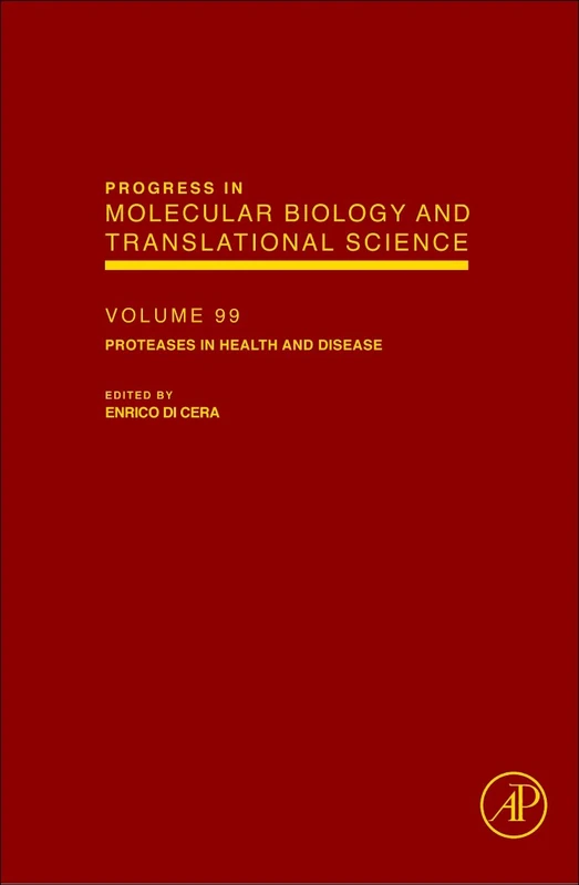 Proteases in Health and Disease (Progress in Molecular Biology and Translational Science): Volume 99