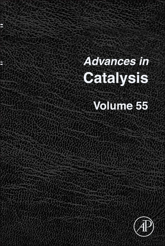 Academic Press Advances in Catalysis: Volume 55 - Chemistry Book