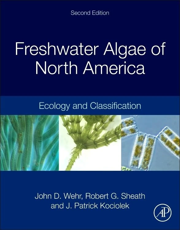 Freshwater Algae of North America: Ecology and Classification (Aquatic Ecology)