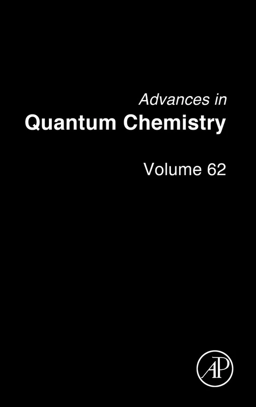 ADVANCES IN QUANTUM CHEMISTRY: 62