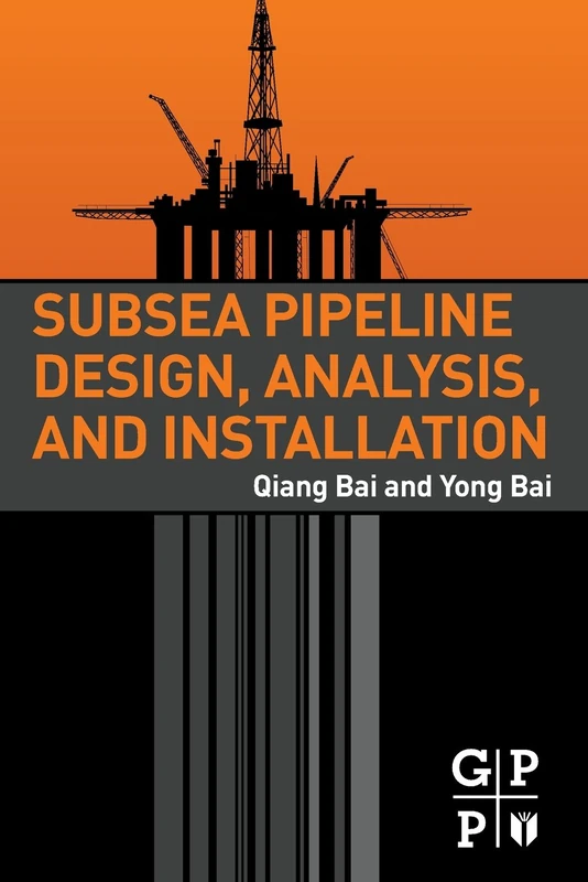 Subsea Pipeline Design, Analysis, and Installation - Gulf Publishing