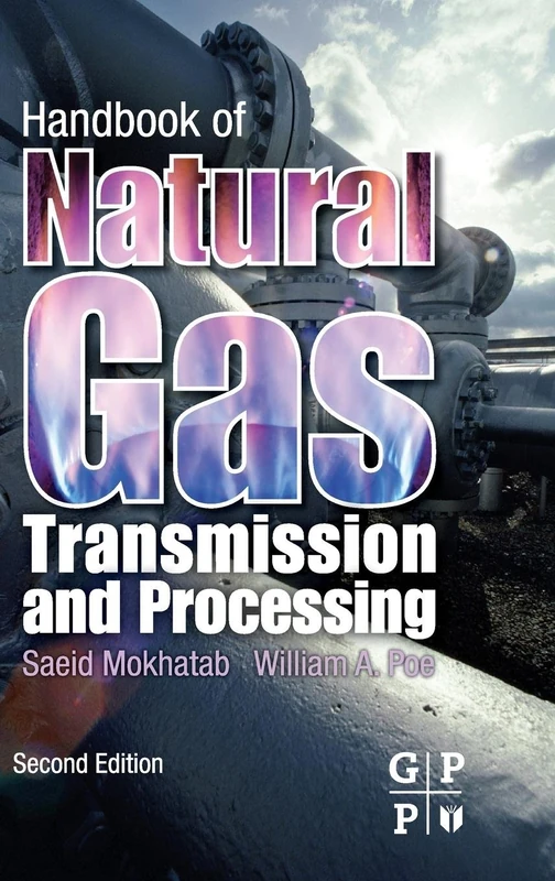 Handbook of Natural Gas Transmission and Processing: Principles and Practices