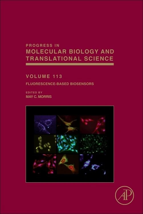 Fluorescence-Based Biosensors (Progress in Molecular Biology and Translational Science): From Concepts to Applications: Volume 113