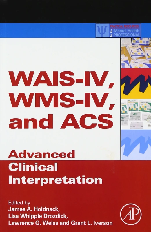 WAIS-IV, WMS-IV, and ACS: Advanced Clinical Interpretation (Practical Resources for the Mental Health Professional) - Image 1