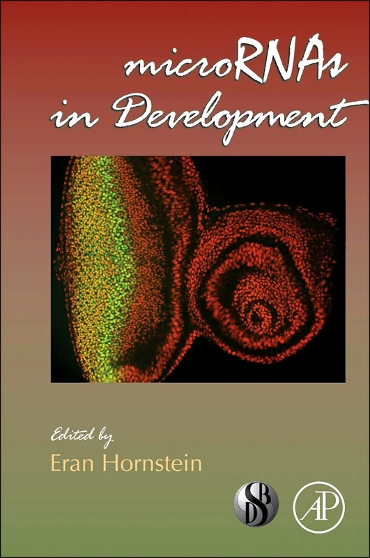 MicroRNAs in Development (Current Topics in Developmental Biology): Volume 99