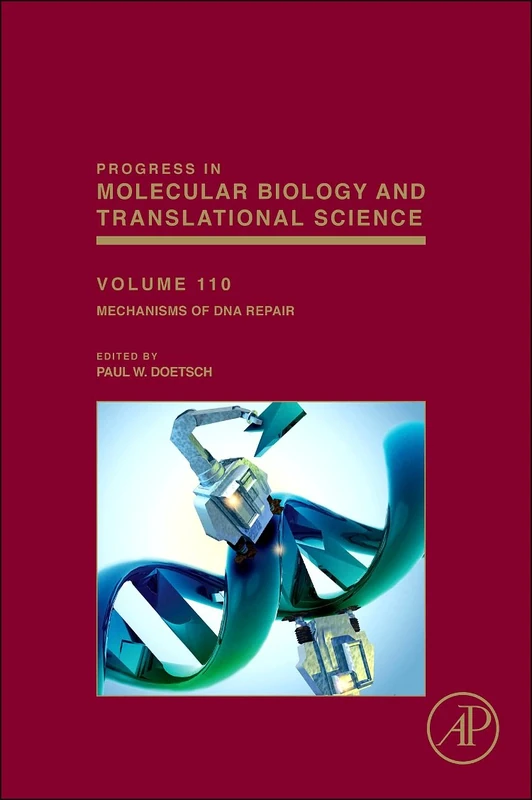 Mechanisms of DNA Repair (Volume 110) (Progress in Molecular Biology and Translational Science, Volume 110)
