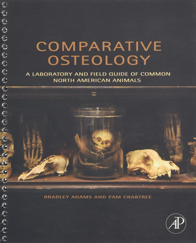Comparative Osteology: A Laboratory and Field Guide of Common North American Animals