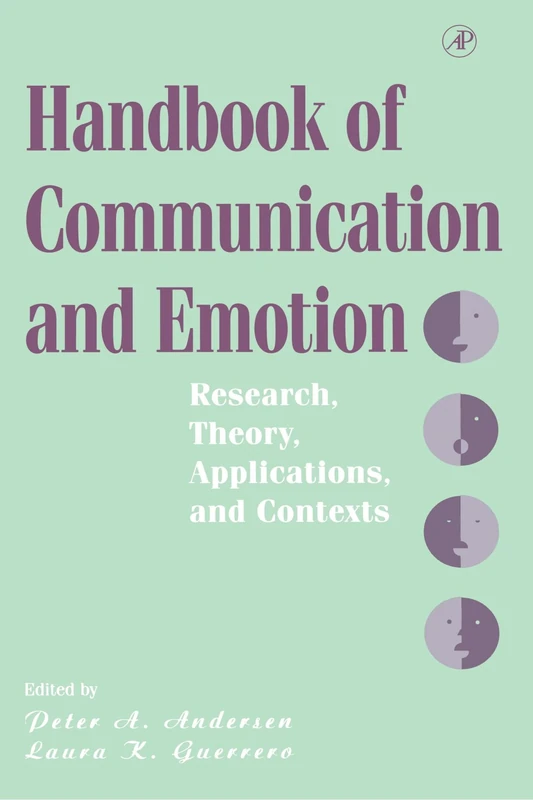 Handbook of Communication and Emotion: Research, Theory, Applications, and Contexts