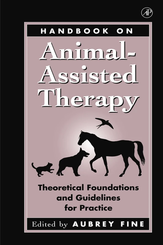 Handbook on Animal-Assisted Therapy: Theoretical Foundations and Guidelines for Practice