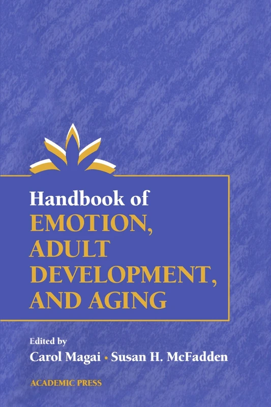 Handbook of Emotion, Adult Development, and Aging