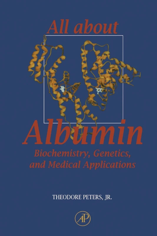 All About Albumin: Biochemistry, Genetics, and Medical Applications