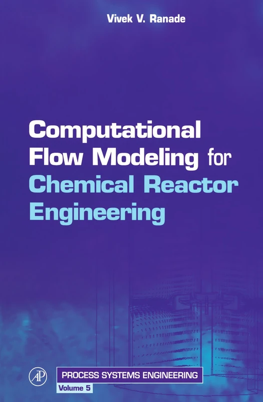Academic Press - Computational Flow Modeling for Chemical Reactor Engineering