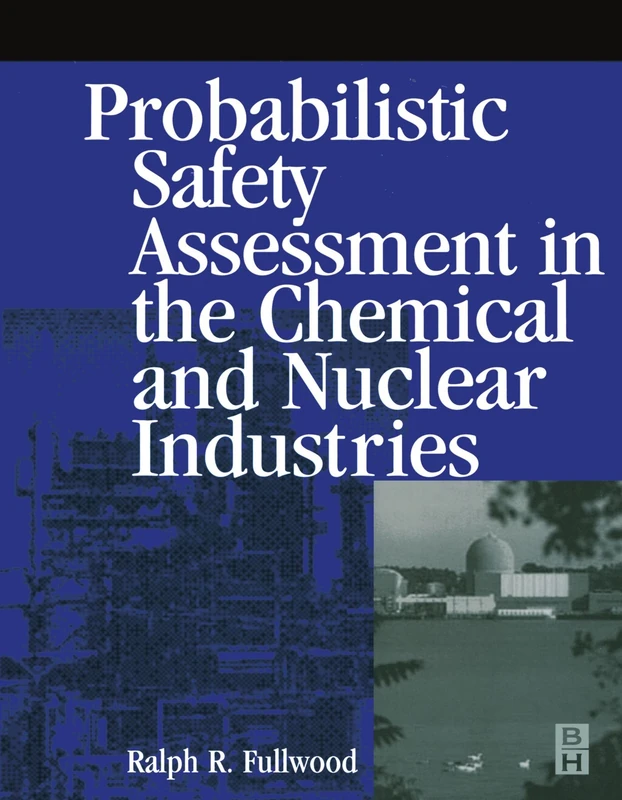 Probabilistic Safety Assessment in the Chemical and Nuclear Industries