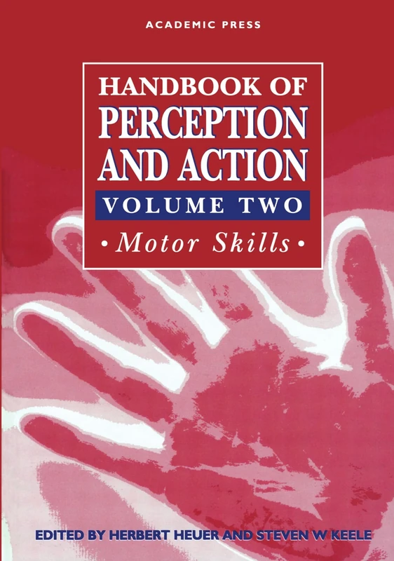 Handbook of Perception and Action: Motor Skills