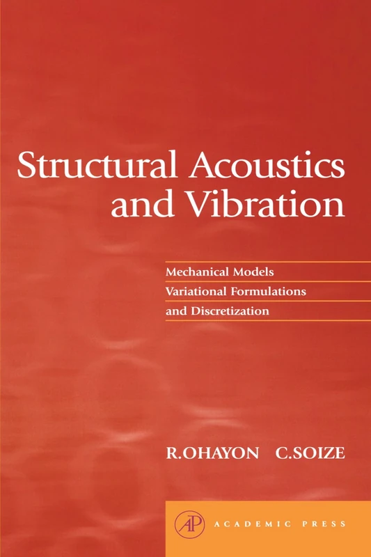 Structural Acoustics and Vibration: Mechanical Models, Variational Formulations and Discretization