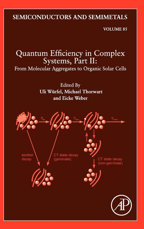 Quantum Efficiency in Complex Systems, Part II: From Molecular Aggregates to Organic Solar Cells: Organic Solar Cells (Semiconductors and Semimetals): Volume 85