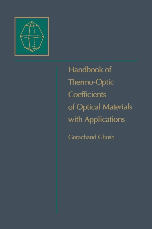 Handbook of Optical Constants of Solids: Handbook of Thermo-Optic Coefficients of Optical Materials with Applications