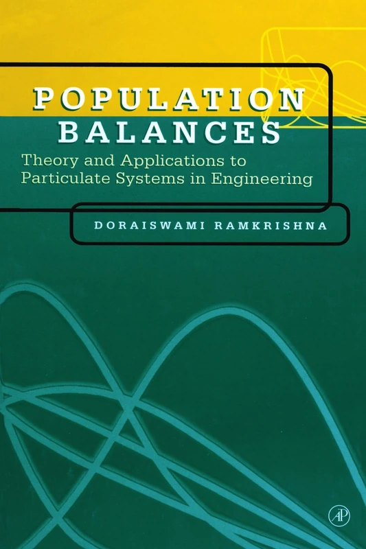 Population Balances: Theory and Applications to Particulate Systems in Engineering - Image 1