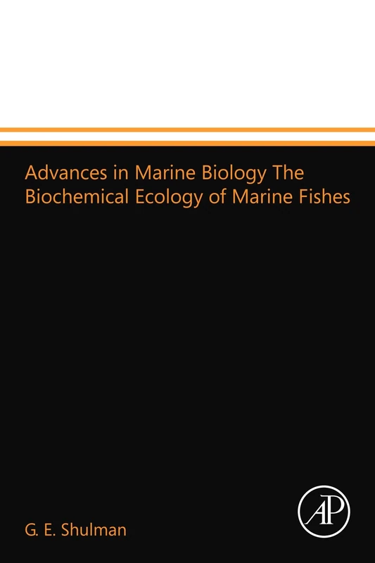 Advances in Marine Biology The Biochemical Ecology of Marine Fishes
