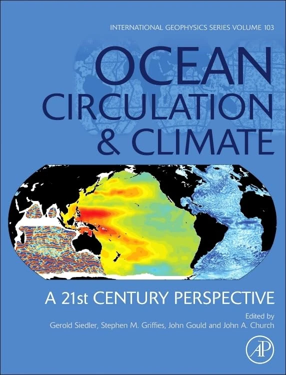Ocean Circulation and Climate: A 21st Century Perspective: 103 (International Geophysics): Volume 103