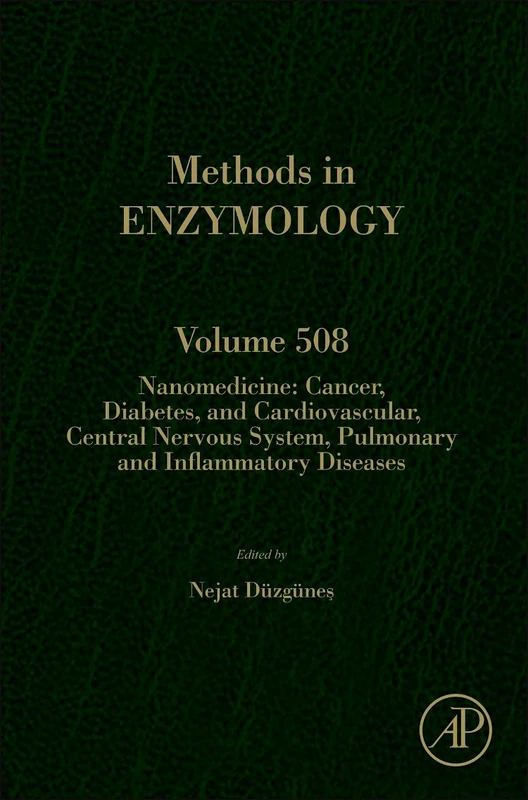 Nanomedicine: 508 (Methods in Enzymology): Cancer, Diabetes, and Cardiovascular, Central Nervous System, Pulmonary and Inflammatory Diseases: Volume 508 (Methods in Enzymology, Volume 508)