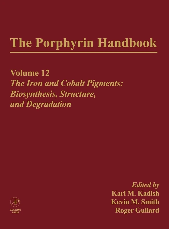 The Porphyrin Handbook, Volumes 12: The Iron and Cobalt Pigments: Biosynthesis, Structure and Degradation