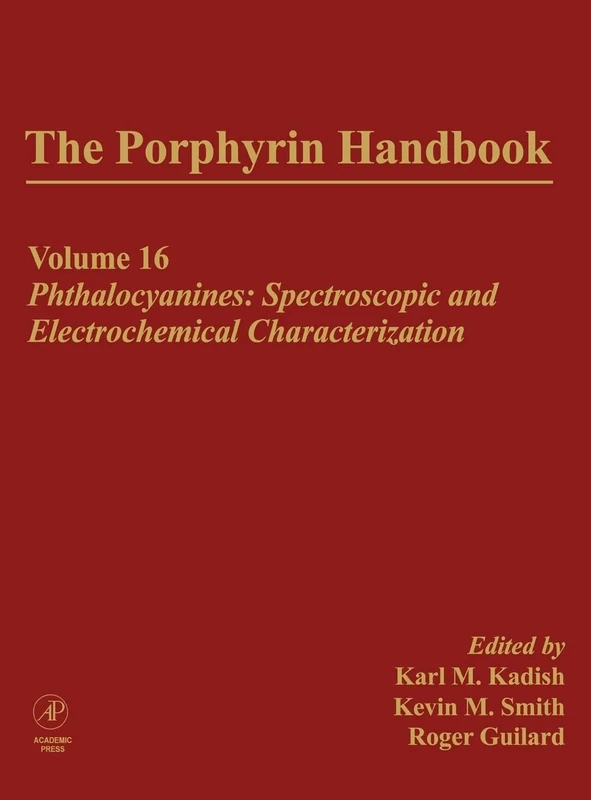 Phthalocyanines: Phthalocyanines: Spectroscopic and Electrochemical Characterization: 16 (Porphyrin Handbook)