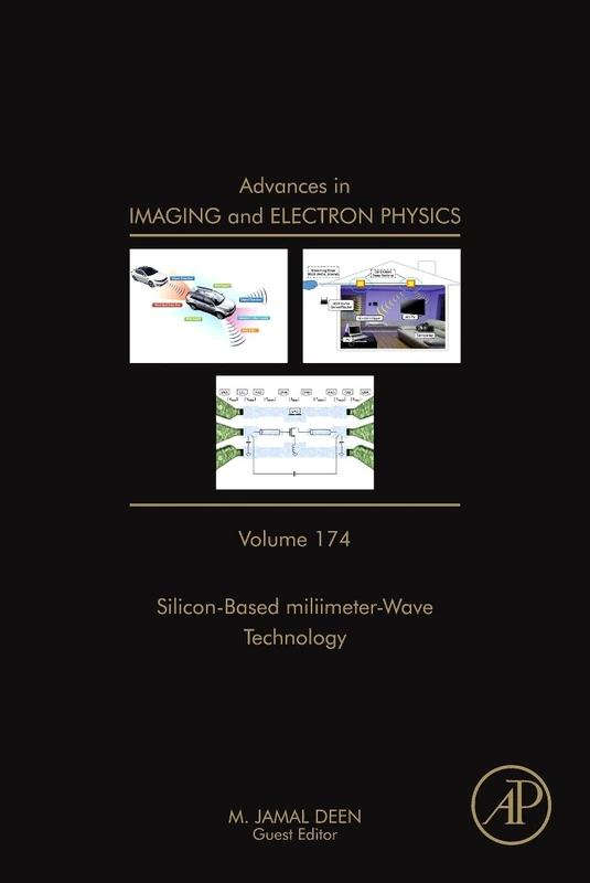 Silicon-Based Millimetre-wave Technology (Advances in Imaging and Electron Physics): Volume 174