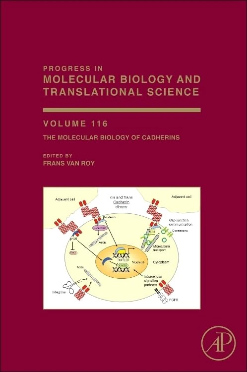 The Molecular Biology of Cadherins (Progress in Molecular Biology and Translational Science): Volume 116