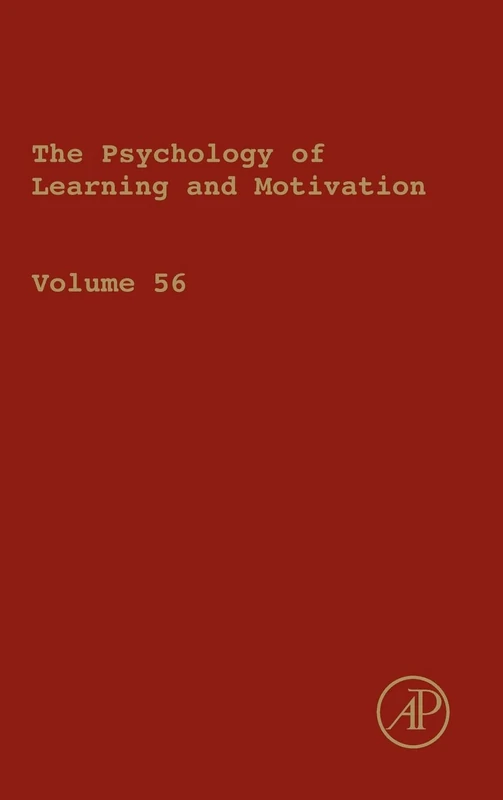 The Psychology of Learning and Motivation: 56: Volume 56