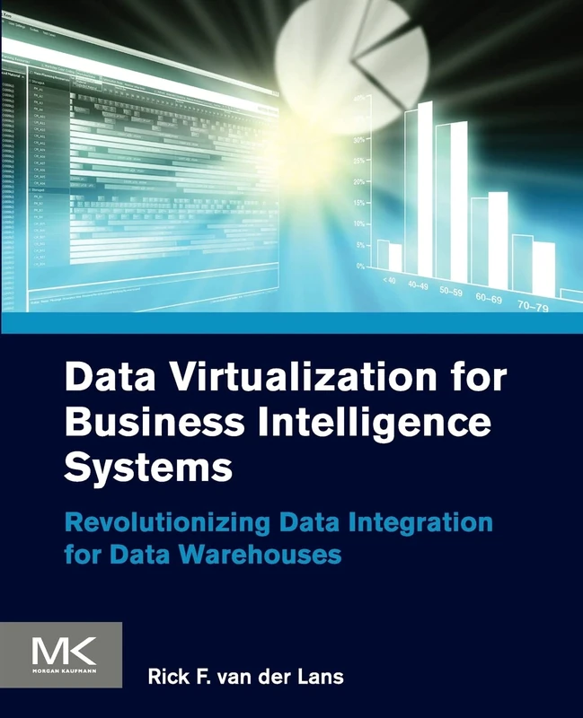 Data Virtualization for Business Intelligence Systems: Revolutionizing Data Integration for Data Warehouses (Morgan Kaufmann Series on Business Intelligence)