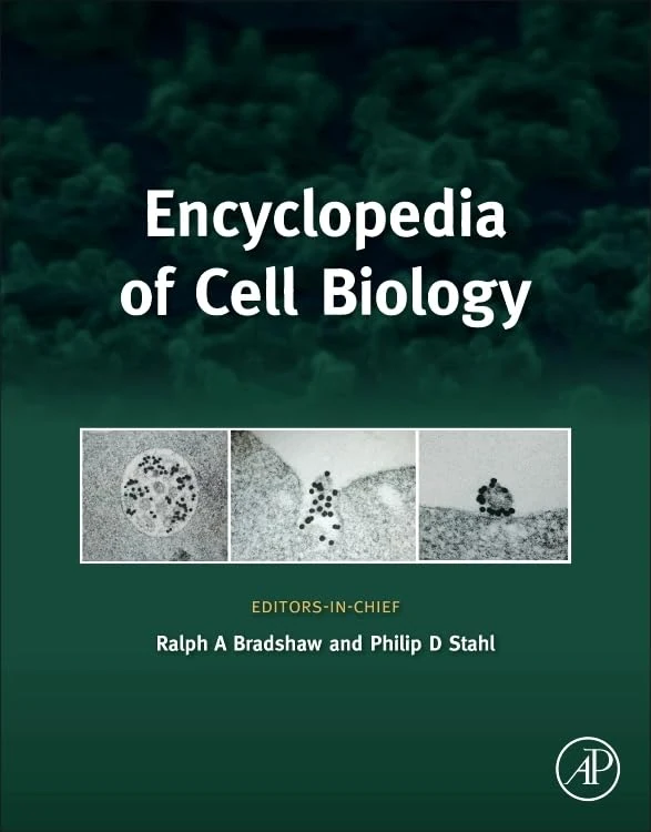 Encyclopedia of Cell Biology: Molecular Cell Biology / Organizational Cell Biology / Functional Cell Biology / Systems Cell Biology