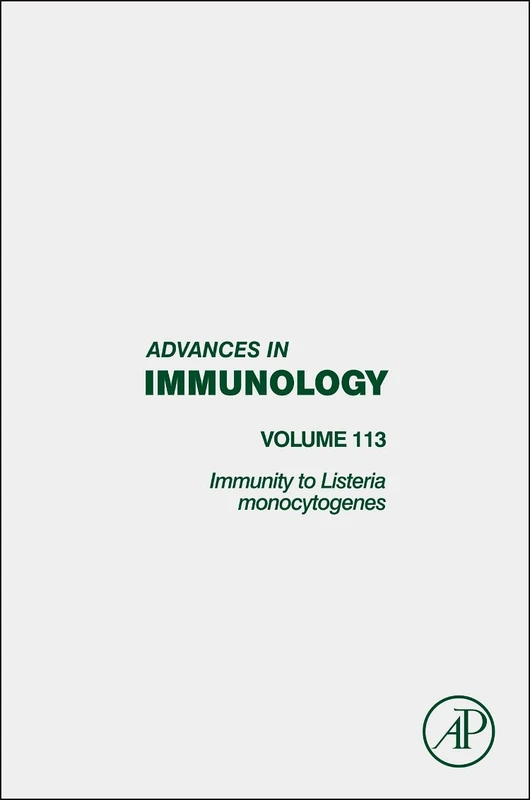 Immunity to Listeria Monocytogenes (Advances in Immunology): Volume 113