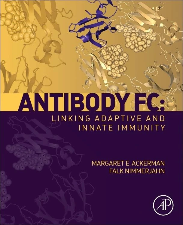 Antibody Fc:: Linking Adaptive and Innate Immunity