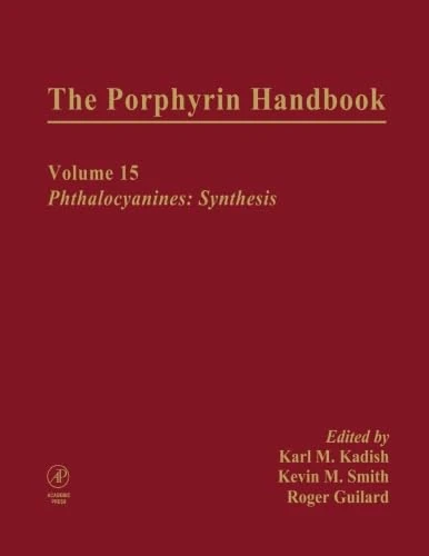 The Porphyrin Handbook, Volumes 11-20: Phthalocyanines: Synthesis (V15)