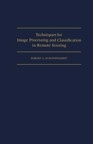 Techniques for Image Processing and Classifications in Remote Sensing