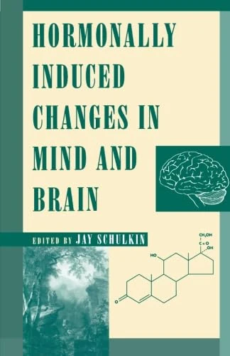 Hormonally Induced Changes to the Mind and Brain