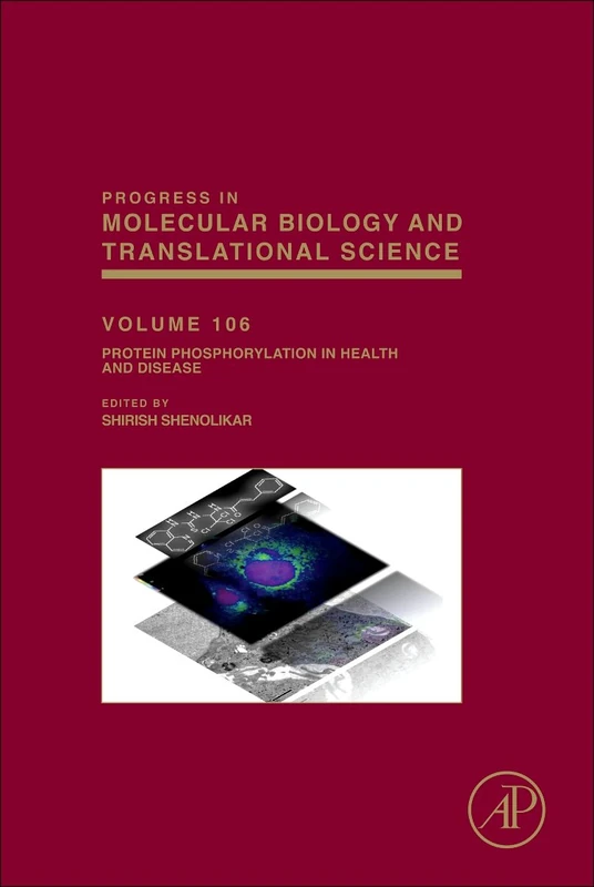 Protein Phosphorylation in Health and Disease (Progress in Molecular Biology and Translational Science): Volume 106