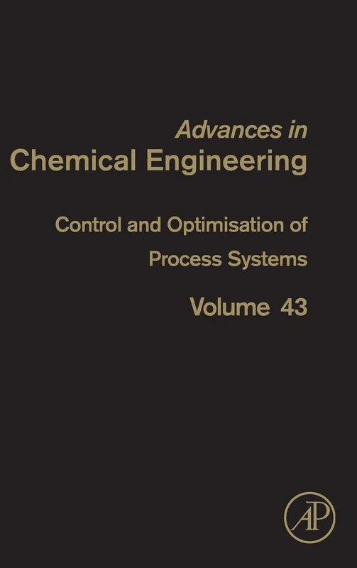 Control and Optimisation of Process Systems (Advances in Chemical Engineering): Volume 43 - Image 1